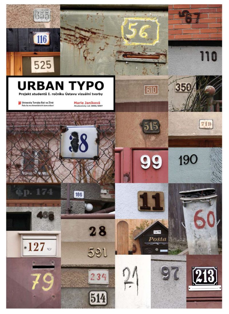 Projekt URBAN TYPO ukazuje vizuální znečištění veřejného prostoru na
příkladech užití písma